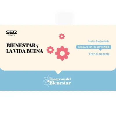 Congreso “La vida buena” Cadena SER