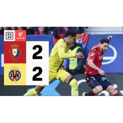 Osasuna - Villarreal, vídeo resumen y goles del partido de la 22 jornada en El Sadar