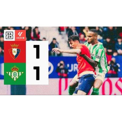 Osasuna - Betis, vídeo con los goles y mejores jugadas